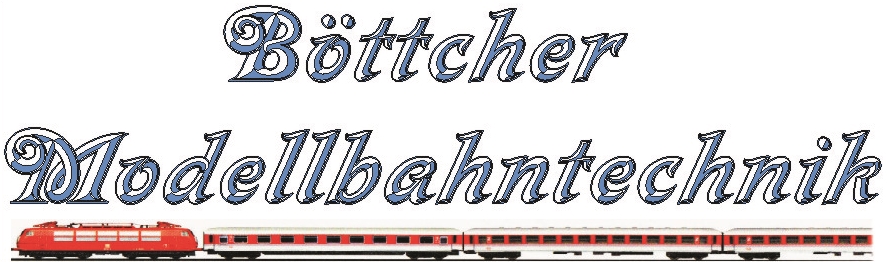 Böttcher Modellbahntechnik / Stefan Böttcher / Am Hechtenfeld 9 / 86558 Hohenwart / Tel.: 08443-2859960 / info@boettcher-modellbahntechnik.de